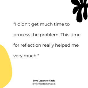 Text reads: "I didn't get much time to process the problem. This time for reflection really helped me very much."